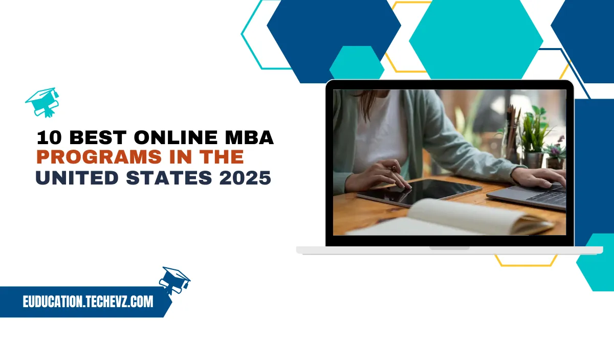10 Best Online MBA Programs in the U.S. for 2025: Rankings, Fees & Features